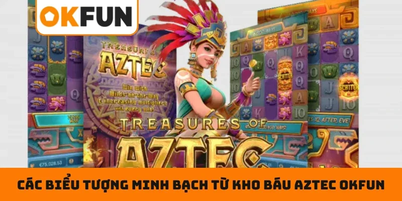 Các biểu tượng minh bạch từ Kho Báu Aztec OKFUN