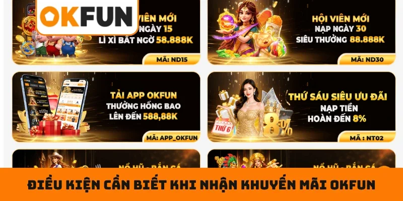 Những điều kiện cần biết khi nhận khuyến mãi OKFUN