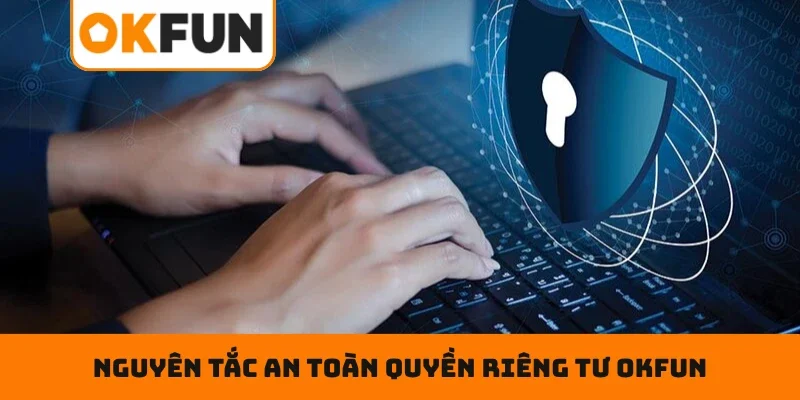 Nguyên tắc an toàn quyền riêng tư OKFUN