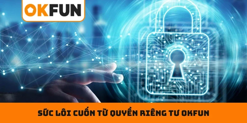 Sức lôi cuốn từ quyền riêng tư OKFUN